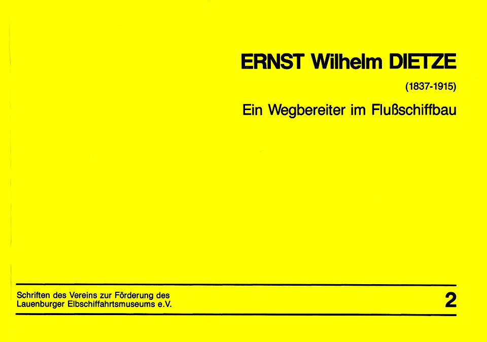 Ernst Wilhelm Dietze - WEGBEREITER IM FLUSSSCHIFFBAU Ernst Wilhelm Dietze - WEGBEREITER IM FLUSSSCHIFFBAU